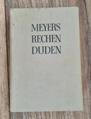 antiquarisches Buch – Meyers Rechenduden - Erster Band - Anleitungen und Regeln für einfache und schwierige Rechenvorgänge - Formelsammlung und ein Lexikon mathematischer Begriffe