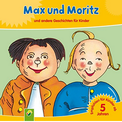 Max  und Moritz und andere Geschichten für Kinder