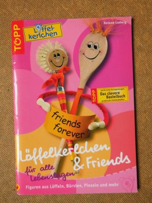 gebrauchtes Buch – Helene Ludwig – Löffelkerlchen & Friends für alle Lebenslagen. Figuren aus Löffeln, Bürsten, Pinseln und mehr