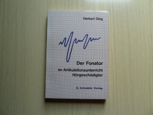 Der Fonator im Artikulationsunterricht Hörgeschädigter. Experimentelle Untersuchungen zum Einsatz vibratorischer Sprachsignale im grundlegenden Artikulationsunterricht […]