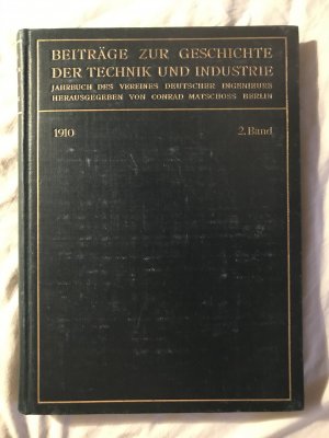 antiquarisches Buch – Matschoss Beiträge z – Beiträge zur Geschichte der Technik und Industrie 2. Band 1910 - Rara