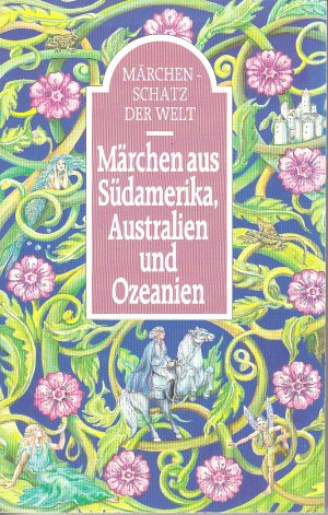 gebrauchtes Buch – Märchen aus Südamerika, Australien und Ozeanien, Märchenschatz der Welt  -  fast wie neu