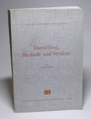 Darstellung, Methode und Struktur. Untersuchungen zur Einheit der systematischen Philosophie G. W. F. Hegels.