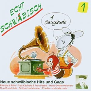 gebrauchter Tonträger – Pferdle & Äffle, Hans-Dieter Reichert, Gottlob Hudelmaier, Peter Schlack Theo, Frau Kächele & Frau Peters – Echt Schwäbisch Nr.1 -  A Saugaude - Neue schwäbische Hits und Gags