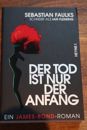 gebrauchtes Buch – Sebastian Faulks – Der Tod ist nur der Anfang - Ein James-Bond-Roman