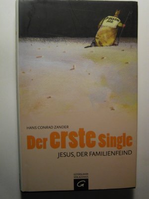 gebrauchtes Buch – Zander, Hans Conrad – Der erste Single - Jesus, der Familienfeind