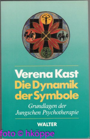 Die Dynamik der Symbole : Grundlagen der Jungschen Psychotherapie.