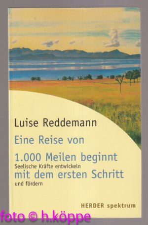 gebrauchtes Buch – Luise Reddemann – Eine Reise von 1000 Meilen beginnt mit dem ersten Schritt : seelische Kräfte entwickeln und fördern.