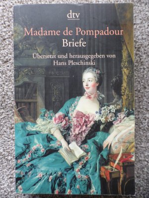 gebrauchtes Buch – Pompadour, Madame de – Briefe - Ich werde niemals vergessen, Sie zärtlich zu lieben