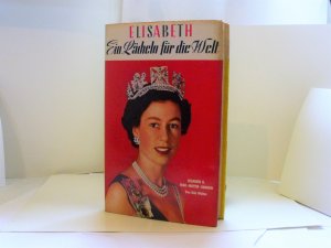 gebrauchtes Buch – Udo Wolter – Elisabeth: Ein Lächeln für die Welt: Elisabeth II.: Frau, Mutter, Königin