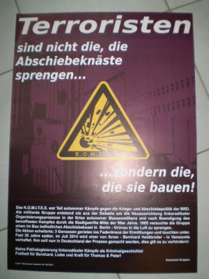 Autonome Gruppen, Terroristen sind nicht die, die Abschiebeknäste sprengen... ...sondern die, die sie bauen! (K.O.M.I.T.E.E., Poster, Plakat) 2014 (RAF […]