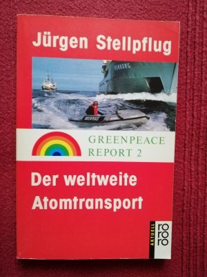 gebrauchtes Buch – Jürgen Stellpflug – Der weltweite Atomtransport (Greenpeace Report 2)