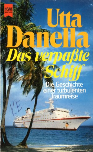 gebrauchtes Buch – Utta Danella – Das verpasste Schiff - Die Geschichte einer turbulenten Reise