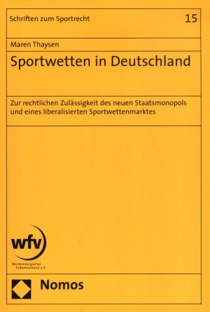 Sportwetten in Deutschland - Zur rechtlichen Zulässigkeit des neuen Staatsmonopols und eines liberalisierten Sportwettenmarktes