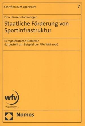 gebrauchtes Buch – Finn Hansen-Kohlmorgen  – Staatliche Förderung von Sportinfrastruktur - Europarechtliche Probleme dargestellt am Beispiel der FIFA WM 2006. Schriften Zum Sportrecht, Band 7