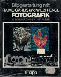 gebrauchtes Buch – Gareis, Raimo / Hengl – Bildgestaltung mit Raimo Gareis und Willy Hengl - Fotografik in schwarzweiß und Farbe. (original eingeschweißt)