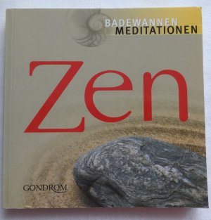 Badewannenmeditationen - Zen. Für den täglichen Gebrauch