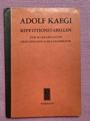 gebrauchtes Buch – Adolf Kaegi – Repetitionstabellen zur kurzgefaßten griechischen Schulgrammatik