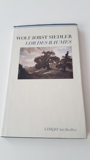 gebrauchtes Buch – Siedler, Wolf J – Lob des Baumes