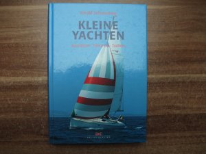 Kleine Yachten. Ausrüsten, Trimmen, Trailern