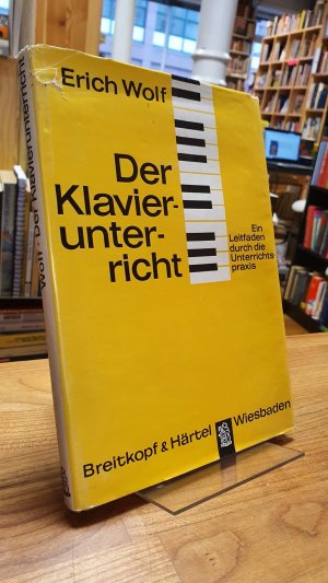 antiquarisches Buch – Erich Wolf – Der Klavierunterricht - Ein Leitfaden durch die Unterrichtspraxis