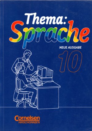 Thema: Sprache - Neue Ausgabe 10 - Sprach- und Arbeitsbuch für den Deutschunterricht im 10. Schuljahr