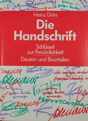 gebrauchtes Buch – Heinz Dirks – Die Handfschrift. Schlüssel zur Prosönlichkeit, Deuten und beurteilen