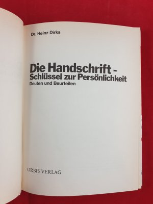 gebrauchtes Buch – Heinz Dirks – Die Handfschrift. Schlüssel zur Prosönlichkeit, Deuten und beurteilen