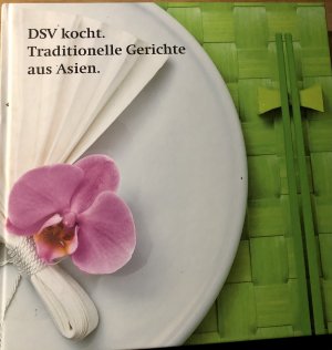 gebrauchtes Buch – DSV KOCHT. TRADITIONELLE GERICHTE AUS ASIEN