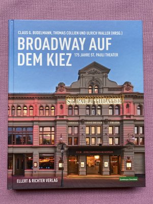 gebrauchtes Buch – Budelmann, Claus G – Broadway auf dem Kiez - 175 Jahre St. Pauli Theater