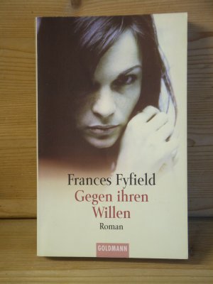 gebrauchtes Buch – Frances Fyfield – "Gegen ihren Willen" Roman