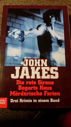 gebrauchtes Buch – John Jakes – Die rote Sirene - Bogarts Haus - Mörderische Ferien - 3 Krimis