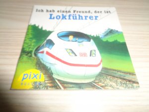 gebrauchtes Buch – Ralf Butschkow – Ich hab einen Freund, der ist Lokführer (Pixi Nr. 1214 Pixi-Serie 141)