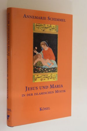 Jesus und Maria in der islamischen Mystik.