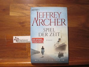 gebrauchtes Buch – Ruf, Martin und Jeffrey Archer – Die Clifton-Saga; Teil: [1]., Spiel der Zeit : Roman. aus dem Engl. von