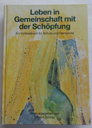 Leben in Gemeinschaft mit der Schöpfung. Ein Vorlesebuch für Schule und Gemeinde (Top Zustand)