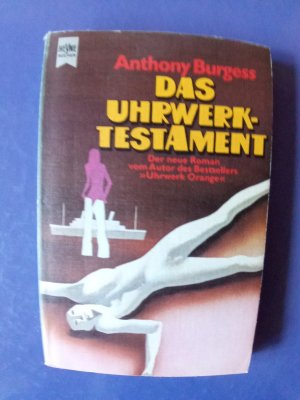 Das Uhrwerktestament (vom Autor des Bestsellers Uhrwerk Orange)