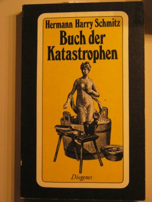 gebrauchtes Buch – Schmitz, Hermann H – Buch der Katastrophen