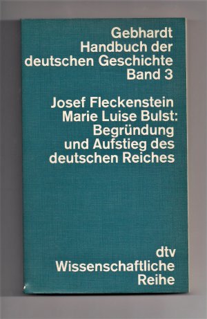 gebrauchtes Buch – Fleckenstein, Josef; Bulst-Thiele – Handbuch der deutschen Geschichte. Band 3. Begründung und Aufstieg des deutschen Reiches