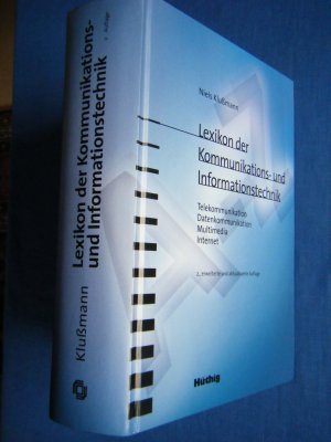 Lexikon der Kommunikations- und Informationstechnik. Telekommunikation, Datenkommunation, Multimedia, Internet