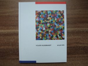 gebrauchtes Buch – Volker Hildebrandt. ars pro toto. Ausstellung im Kunst- und Kulturforum Herz- und Diabeteszentrum NRW 4. November 2015 bis 19. Februar 2016