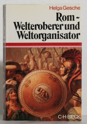 Rom - Welteroberer und Weltorganisator