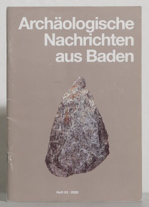 gebrauchtes Buch – Förderkreis Archäologie in Baden e.V – Archäologische Nachrichten aus Baden. Heft 63, 2000