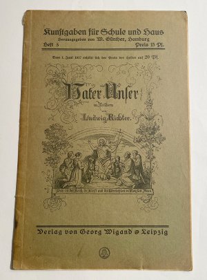 antiquarisches Buch – Kunstgaben für Schule und Haus – Vater Unser ~ in Bildern von Ludwig Richter Heft 5