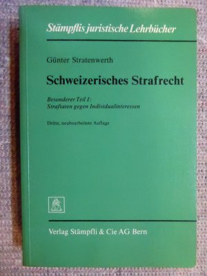 Schweizerisches Strafrecht;Besonderer Teil I: Straftaten gegen Individualinteressen