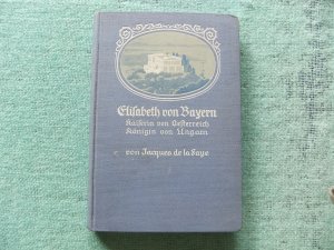 Elisabeth von Bayern Kaiserin von Österreich und Königin von Ungarn