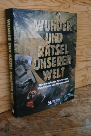 Wunder und Rätsel unserer Welt. Atemberaubende Naturwunder, Wunderwerke von Menschenhand