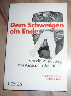 gebrauchtes Buch – Cornelia Kazis  – Dem Schweigen ein Ende - Sexuelle Ausbeutung von Kindern in der Familie