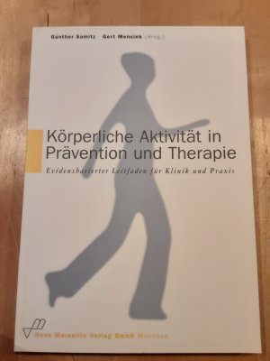 gebrauchtes Buch – Samitz, Günther; Mensink, Gert – Körperliche Aktivität in Prävention und Therapie - Evidenzbasierter Leitfaden für Klinik und Praxis