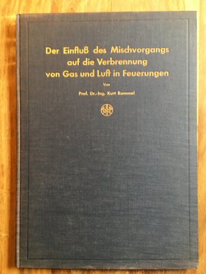 Der Einfluß des Mischvorgangs auf die Verbrennung von Gas und Luft in Feuerungen